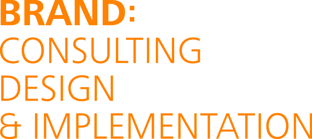 BRAND: Consulting Design & Implementation